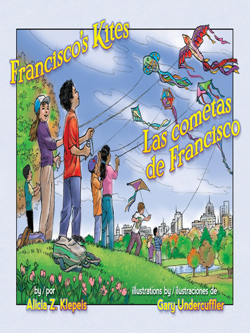 Title details for Francisco's Kites (Las cometas de Francisco) by Alicia Z. Klepeis - Available